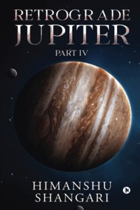 Retrograde Jupiter - Part IV