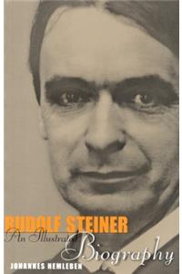 Rudolf Steiner: An Illustrated Biography