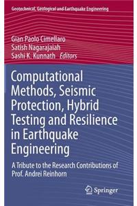 Computational Methods, Seismic Protection, Hybrid Testing and Resilience in Earthquake Engineering: A Tribute to the Research Contributions of Prof. Andrei Reinhorn