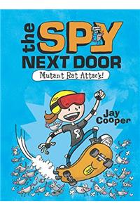 Mutant Rat Attack! (The Spy Next Door #1)