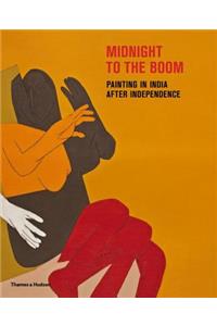 Midnight to the Boom: Painting in India After Independence