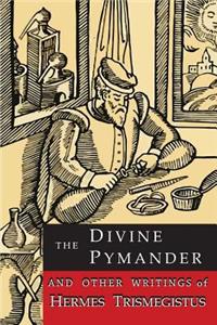 Divine Pymander: And Other Writings of Hermes Trismegistus