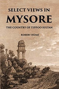 Select Views in Mysore [Paperback] Home, Robert