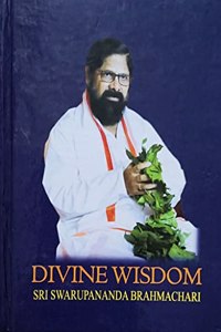 Divine Wisdom [Hardcover] Swarupananda Brahmchar [Hardcover] Swarupananda Brahmchar