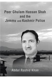 Peer Ghulam Hassan Shah and the Jammu and Kashmir Police