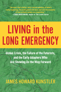 Living in the Long Emergency