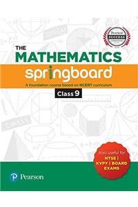 The Mathematics Springboard 9th: A Foundation Course Based on NCERT Curriculum