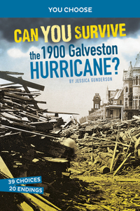 Can You Survive the 1900 Galveston Hurricane?: An Interactive History Adventure