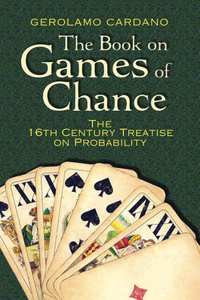 Book on Games of Chance: The 16th-Century Treatise on Probability