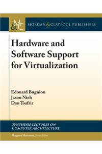 Hardware and Software Support for Virtualization