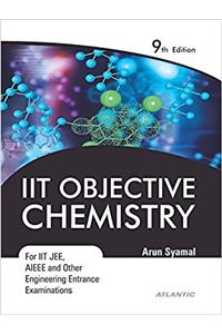 IIT Objective Chemistry: For IIT JEE, AIEEE and Other Engineering Entrance Examinations