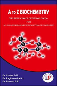 A to Z Biochemistry MCQ for All India Postgraduate Medical Entrance Examination