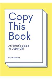 Copy This Book: An Artist's Guide to Copyright