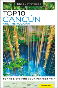 DK Eyewitness Top 10 Cancun and the Yucatan