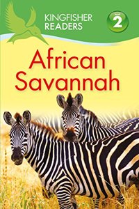 Kingfisher Readers: African Savannah (Level 2: Beginning to Read Alone)