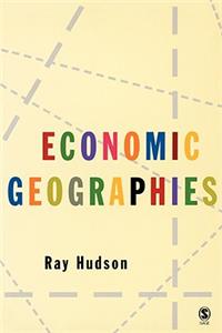 Economic Geographies: Circuits, Flows and Spaces