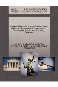 Hawkins (Reginald) V. North Carolina Board of Dental Examiners U.S. Supreme Court Transcript of Record with Supporting Pleadings