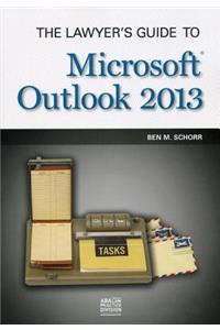 The Lawyer's Guide to Microsoft Outlook 2013