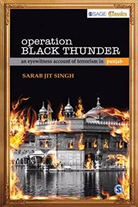 Operation Black Thunder: An Eyewitness Account of Terrorism in Punjab: An Eyewitness Account of Terrorism in Punjab