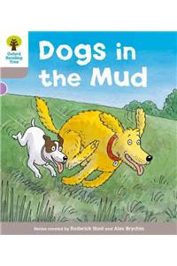 Oxford Reading Tree: Level 1 More a Decode and Develop Dogs in Mud