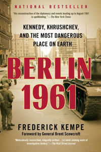 Berlin 1961: Kennedy, Khrushchev, and the Most Dangerous Place on Earth