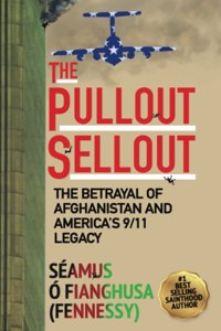 Pullout Sellout: The Betrayal of Afghanistan and America's 9/11 Legacy