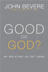 Good or God?