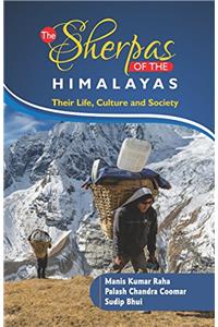 Sherpas of the Himalayas: Their Life, Culture and Society (The)