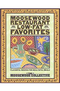 Moosewood Restaurant Low-fat Favorites: Flavorful Recipes for Healthful Meals