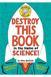 Destroy This Book in the Name of Science! Brainiac Edition