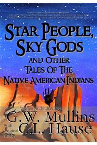 Star People, Sky Gods and Other Tales of the Native American Indians