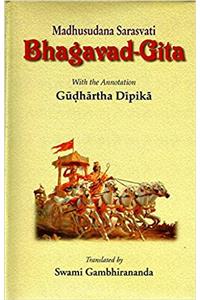 The Bhagavad-Gita with the Annotation Gudhartha Dipika