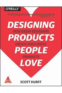 Designing Products People Love: How Great Designers Create Successful Products