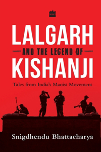 Lalgarh and the Legend of Kishanji: