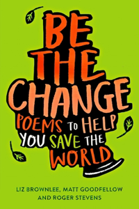 Be the Change: Poems to Help You Save the World