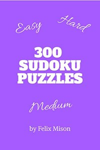 300 Sudoku Puzzles: Easy to Hard Sudoku Puzzle Book with Solutions | Sudoku Puzzles for Smart Kids | 300 Large Print Sudoku Puzzles for Adults