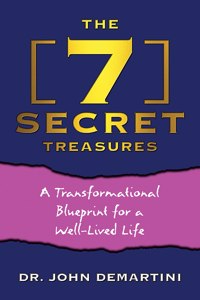 7 Secret Treasures: A Transformational Blueprint for a Well-Lived Life