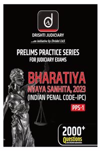 DRISHTI Judiciary PPS 1 Bharatiya Nyaya Sanhita 2023 Indian Penal Code IPC | Prelims Exam Books [Paperback] Team Drishti [Perfect Paperback] Team Drishti [Perfect Paperback] Team Drishti