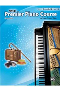 Alfred's Premier Piano Course Jazz, Rags & Blues 2A