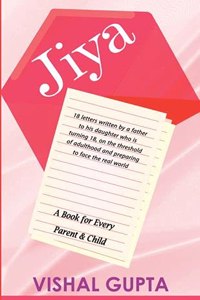 Jiya: 18 Letters Written by a Father to his 18 Year Old Daughter