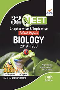 32 Years NEET Chapter-wise & Topic-wise Solved Papers BIOLOGY (2019 - 1988) 14th Edition