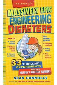 Book of Massively Epic Engineering Disasters