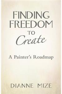 Finding Freedom to Create