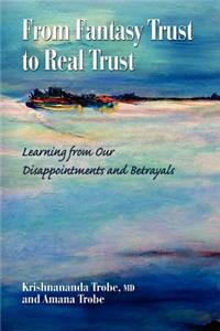 From Fantasy Trust to Real Trust