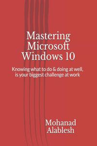 Mastering Microsoft Windows 10