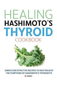 Healing Hashimoto's Thyroid Cookbook