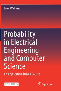 Probability in Electrical Engineering and Computer Science: An Application-Driven Course