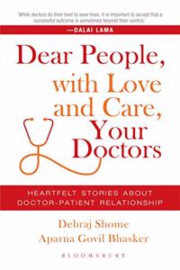 Dear People, with Love and Care, Your Doctors: Heartfelt Stories about Doctor-Patient Relationship