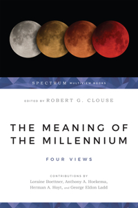 Meaning of the Millennium: Four Views