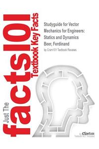 Studyguide for Vector Mechanics for Engineers: Statics and Dynamics by Beer, Ferdinand, ISBN 9780077402280